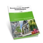 Das Diskussionspapier 1.0 der Bundesweiten Strategie Gebäudegrün kann kostenlos angefordert werden unter info@fbb.de. - Bild © FBB